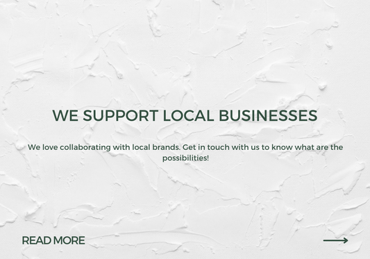 WE SUPPORT LOCAL BUSINESSES