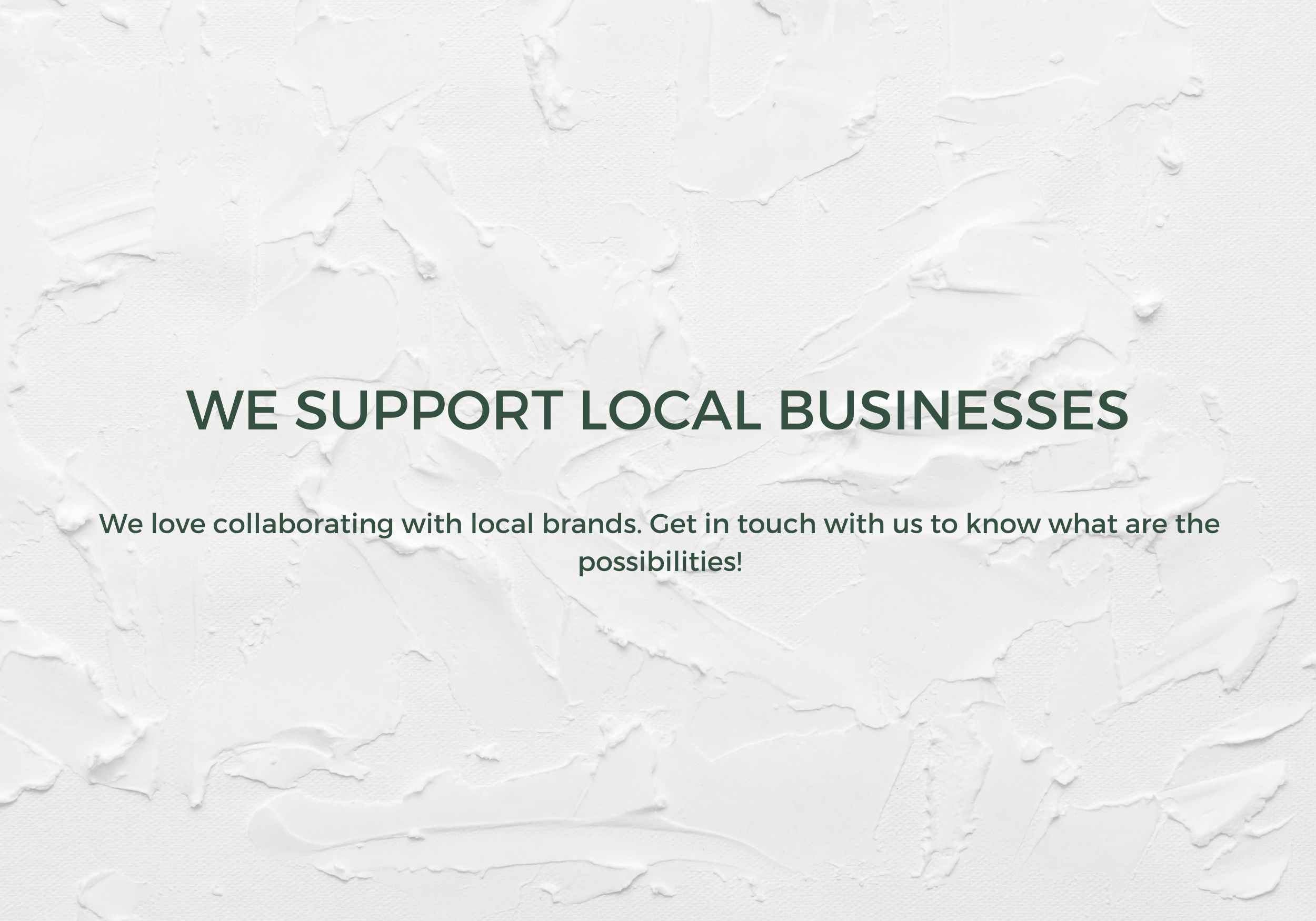 We support local businesses